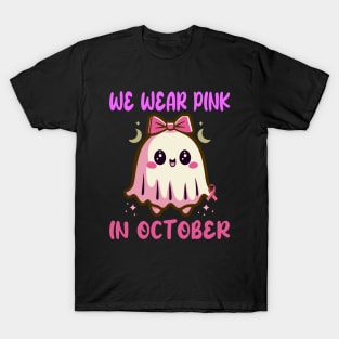 We Wear Pink In October - Breast Cancer Awareness T-Shirt